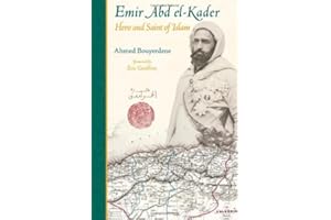 Emir Abd El-Kader: Hero and Saint of Islam (Perennial Philosophy)