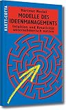 Modelle des Ideenmanagements: Intuition und Kreativität unternehmerisch nutzen (Systemisches Management) by 