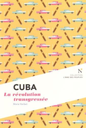 Cuba : La révolution transgressée gratuit Cuba : La révolution transgressée gratuit