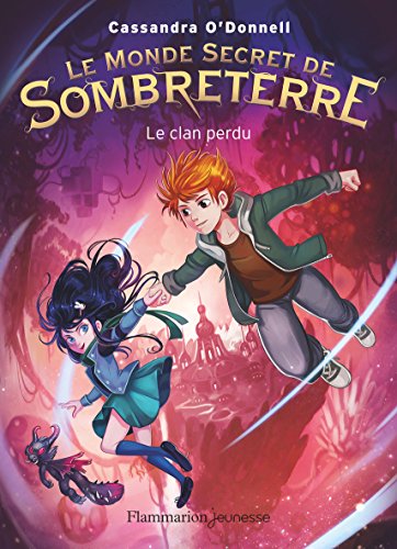 Le Monde Secret de Sombreterre, Tome 1 : Le clan perdu francais