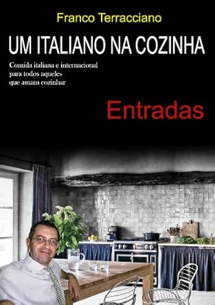 Um Italiano Na Cozinha Entradas Receitas De Entradas Um Italiano Na Cozinha Entradas Receitas De Entradas
