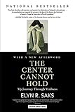 The Center Cannot Hold: My Journey Through Madness by Elyn R. Saks