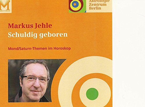 Schuldig geboren: Mond/Saturn-Themen im Horoskop