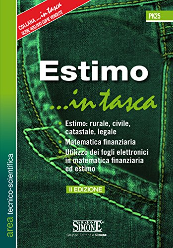 Download Estimo ...in tasca: • Estimo: rurale, civile, catastale, legale • Matematica finanziaria • Utilizzo dei fogli elettronici in matematica finanziaria ed estimo Download Estimo ...in tasca: • Estimo: rurale, civile, catastale, legale • Matematica finanziaria • Utilizzo dei fogli elettronici in matematica finanziaria ed estimo