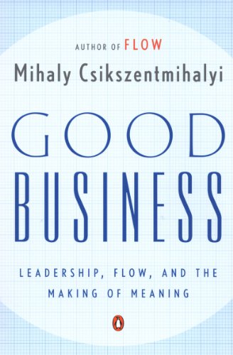 Good Business: Leadership, Flow, and the Making of Meaning (English Edition)