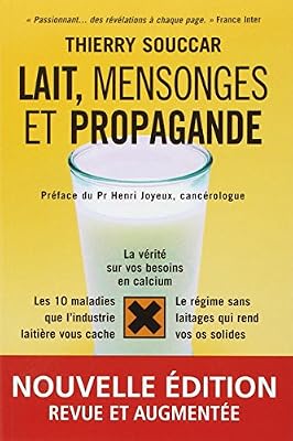 THIERRY SOUCCAR Lait, mensonges et propagande