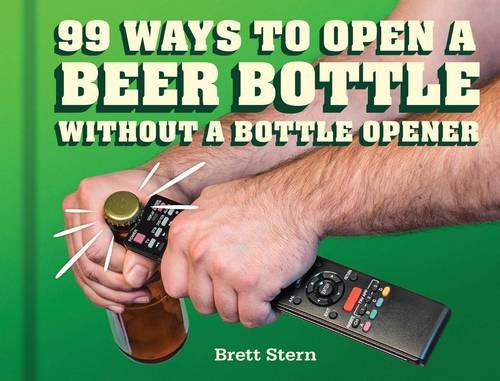 Download 99 Ways to Open a Beer Bottle Without a Bottle Opener Download 99 Ways to Open a Beer Bottle Without a Bottle Opener