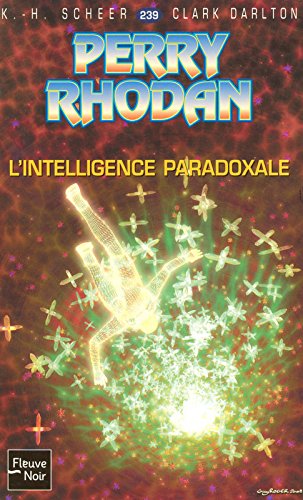 Download Perry Rhodan, Tome 239 : L'intelligence paradoxale Download Perry Rhodan, Tome 239 : L'intelligence paradoxale