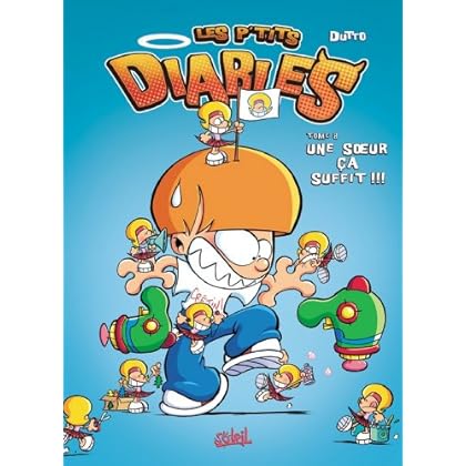 Les P'tits Diables T08 : Une soeur ça suffit !!! Les P'tits Diables T08 : Une soeur ça suffit !!!