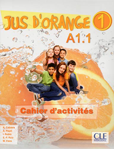 Jus d'orange Niveau A11 Cahier d'activités Per la Scuola elementare: Cahier d'activites A11
