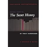 Donna Tartt's The Secret History: A Reader's Guide (Continuum Contemporaries Series)