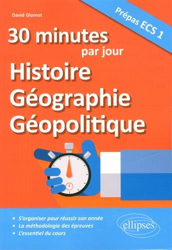 Télécharger 30 minutes par jour d'Histoire, Géographie, Géopolitique - Prépas ECS 1 gratuit