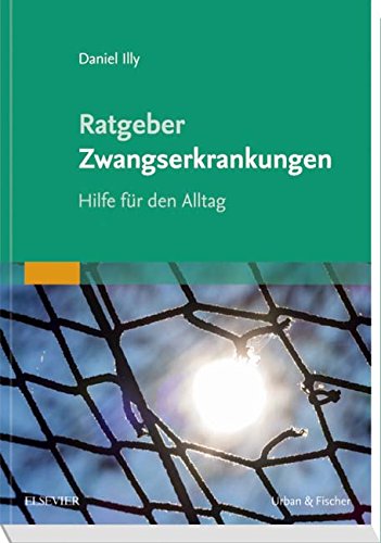 Download Ratgeber Zwangserkrankungen: Hilfe für den Allltag Download Ratgeber Zwangserkrankungen: Hilfe für den Allltag