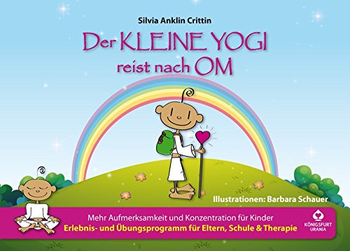 Download Der kleine Yogi reist nach Om: Mehr Aufmerksamkeit und Konzentration für Kinder (Kinderyoga, Yoga für Kinder in Schule und Kindergarten) Download Der kleine Yogi reist nach Om: Mehr Aufmerksamkeit und Konzentration für Kinder (Kinderyoga, Yoga für Kinder in Schule und Kindergarten)