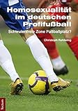 Image de Homosexualität im deutschen Profifußball: Schwulenfreie Zone Fußballplatz? (Wissenschaftliche Bei