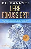 DU KANNST! LEBE FOKUSSIERT!: Maximiere Dein Potential mit der NLP-Methode. Lerne das scheinbar Unmögliche möglich zu machen! by Athanasia Vassiliadou