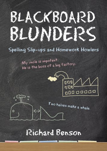 Blackboard Blunders: Spelling Slip-ups and Homework Howlers (English Edition) livre