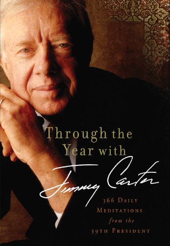 Through the Year with Jimmy Carter: 366 Daily Meditations from the 39th President (English Edition) livre