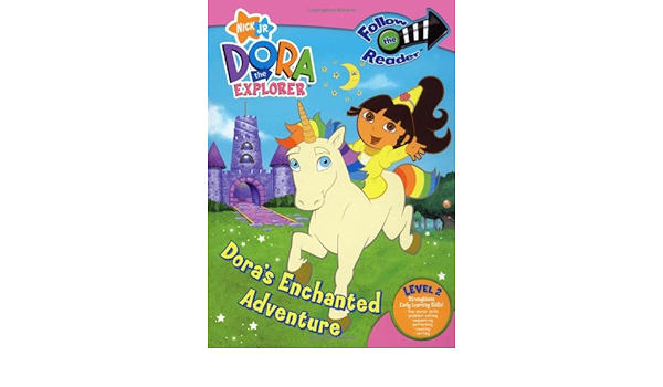 Buy Dora S Enchanted Adventure Follow The Reader Level 2 Dora The Explorer Book Online At Low Prices In India Dora S Enchanted Adventure Follow The Reader Level 2 Dora The Explorer Reviews