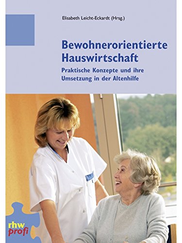 Download Bewohnerorientierte Hauswirtschaft: Praktische Konzepte und ihre Umsetzung in der Altenhilfe Download Bewohnerorientierte Hauswirtschaft: Praktische Konzepte und ihre Umsetzung in der Altenhilfe