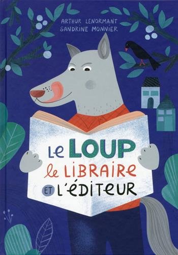 Le  loup, le libraire et l'éditeur