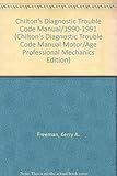 Image de Chilton's Diagnostic Trouble Code Manual/1990-1991 (Chilton's Diagnostic Trouble Code Manual Motor/Age Professional Mechanics Edition)