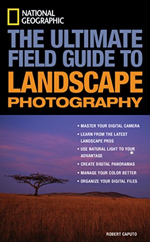 Download Landscapes (National Geographic Photography Field Guides)