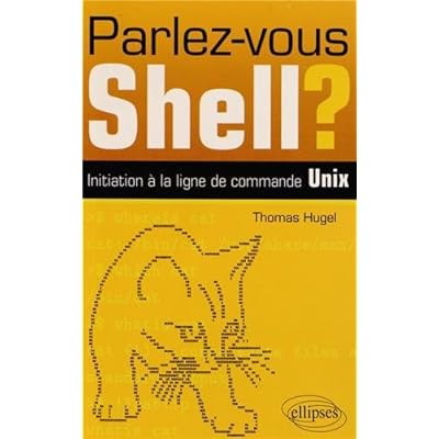 Parlez-Vous Shell? Initiation à la Ligne de Commande Unix