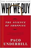 Why We Buy: The Science Of Shopping by Paco Underhill