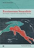 Image de Faszinosum Sexualität: Theoretische, empirische und sexualpolitische Beiträge (Beiträge zur Sexua