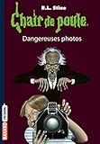 Chair de poule , Tome 03: Dangereuses photos