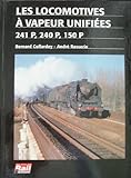 Image de Les locomotives à vapeur unifiées, 241 P, 240 P, 150 P