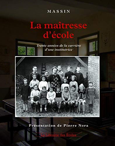La maîtresse d'école : Trente années de la carrière d'une institutrice La maîtresse d'école : Trente années de la carrière d'une institutrice