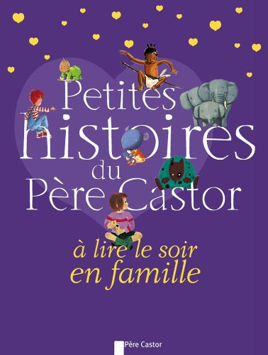 <a href="/node/108744">Petites histoires du Père Castor à lire le soir en famille</a>