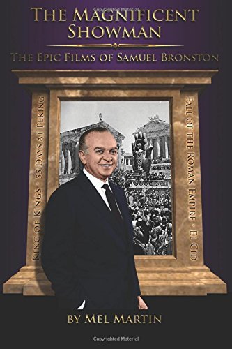 The Magnificent Showman the Epic Films of Samuel Bronston by Mel Martin (2016-07-04)