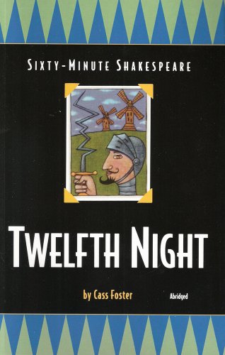Twelfth Night: Sixty-Minute Shakespeare Series (The Sixty-Minute Shakespeare Series)