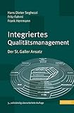 Integriertes Qualitätsmanagement: Der St. Galler Ansatz by