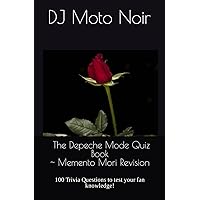 The Depeche Mode Quiz Book: 100 Trivia Questions to test your fan knowledge! (100 Trivia Questions about your favorite bands)