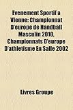 Image de Evenement Sportif a Vienne: Championnat D'Europe de Handball Masculin 2010, Championnats D'Europe D'Athletisme En Salle 2002