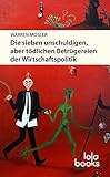 Die sieben unschuldigen, aber tödlichen Betrügereien der Wirtschaftspolitik by 