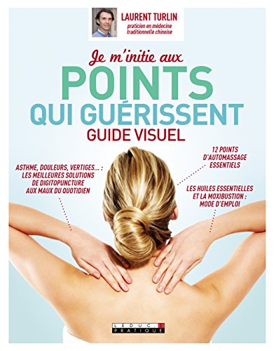 Download Je m'initie aux points qui guérissent : Guide visuel Download Je m'initie aux points qui guérissent : Guide visuel