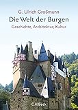 Die Welt der Burgen: Geschichte, Architektur, Kultur by 