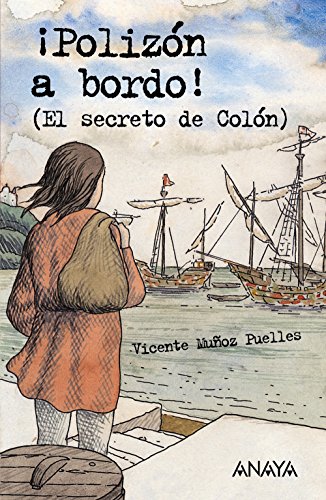 ¡Polizón a bordo!: El secreto de Colón (Literatura Juvenil (A Partir De 12 Años)Leer Y PensarSelección)