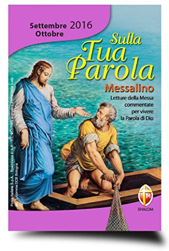 Sulla tua parola. Messalino. Letture della messa commentate per vivere la parola di Dio. Settembre-ottobre 2016