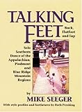 Image de Talking Feet: Buck, Flatfoot and Tap : Solo Southern Dance of the Appalachian, Piedmont and Blue Ridge Mountain Regions