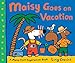 Maisy Goes on Vacation: A Maisy First Experiences Book by 