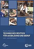 Image de Technisches Deutsch für Ausbildung und Beruf: Lehr- und Arbeitsbuch