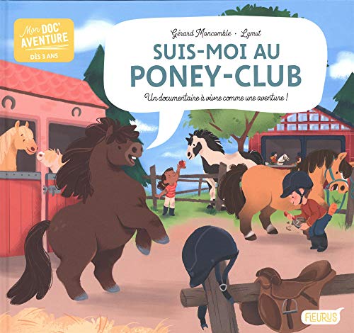 Suis-moi au poney-club : un documentaire à vivre comme une aventure !