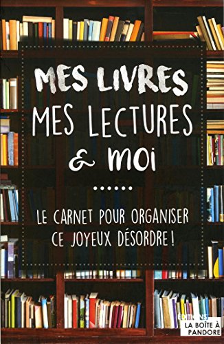Download Mes livres, mes lectures et moi - Le carnet pour organiser ce joyeux désordre ! Download Mes livres, mes lectures et moi - Le carnet pour organiser ce joyeux désordre !