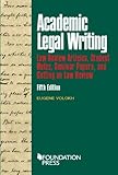 Image de Academic Legal Writing: Law Rev Articles, Student Notes, Seminar Papers, and Getting on Law Rev